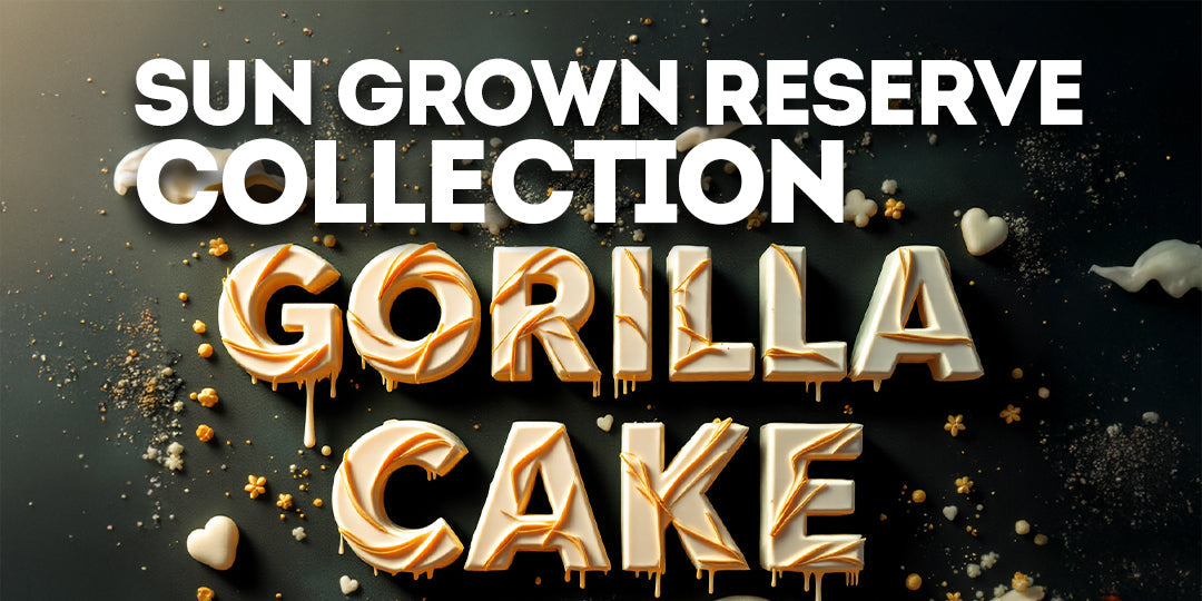 Gorilla Cake — Sun Grown Reserve Blog