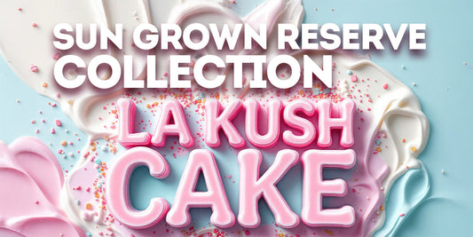 La Kush Cake — Sun Grown Reserve Blog