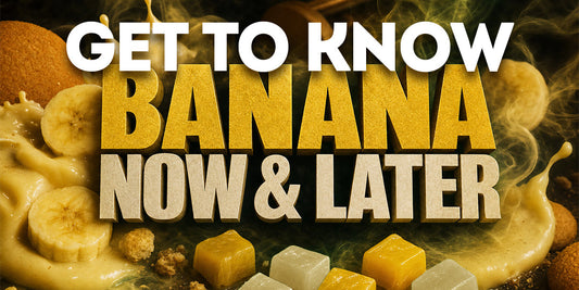 Banana Now & Later Strain Review: Dessert Flavors with a Smooth Fuel Finish