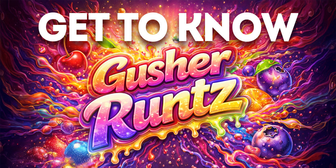 Gusher Runtz — Light Dep Select Spotlight