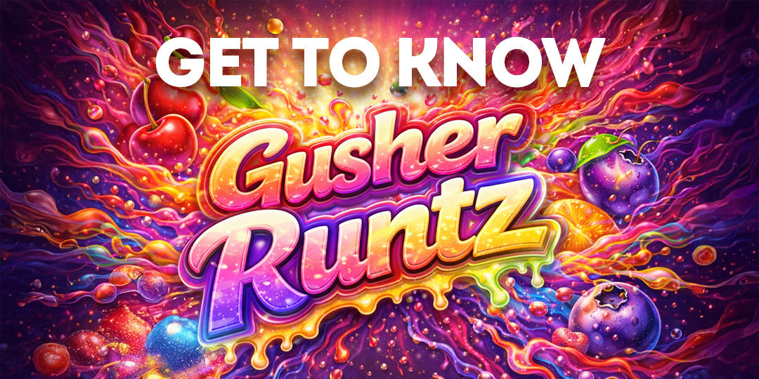 Gusher Runtz — Light Dep Select Spotlight